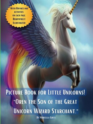 cover image of Picture Book for Little Unicorns- "Oren the Son of the Great Unicorn Wizard Starchant"
